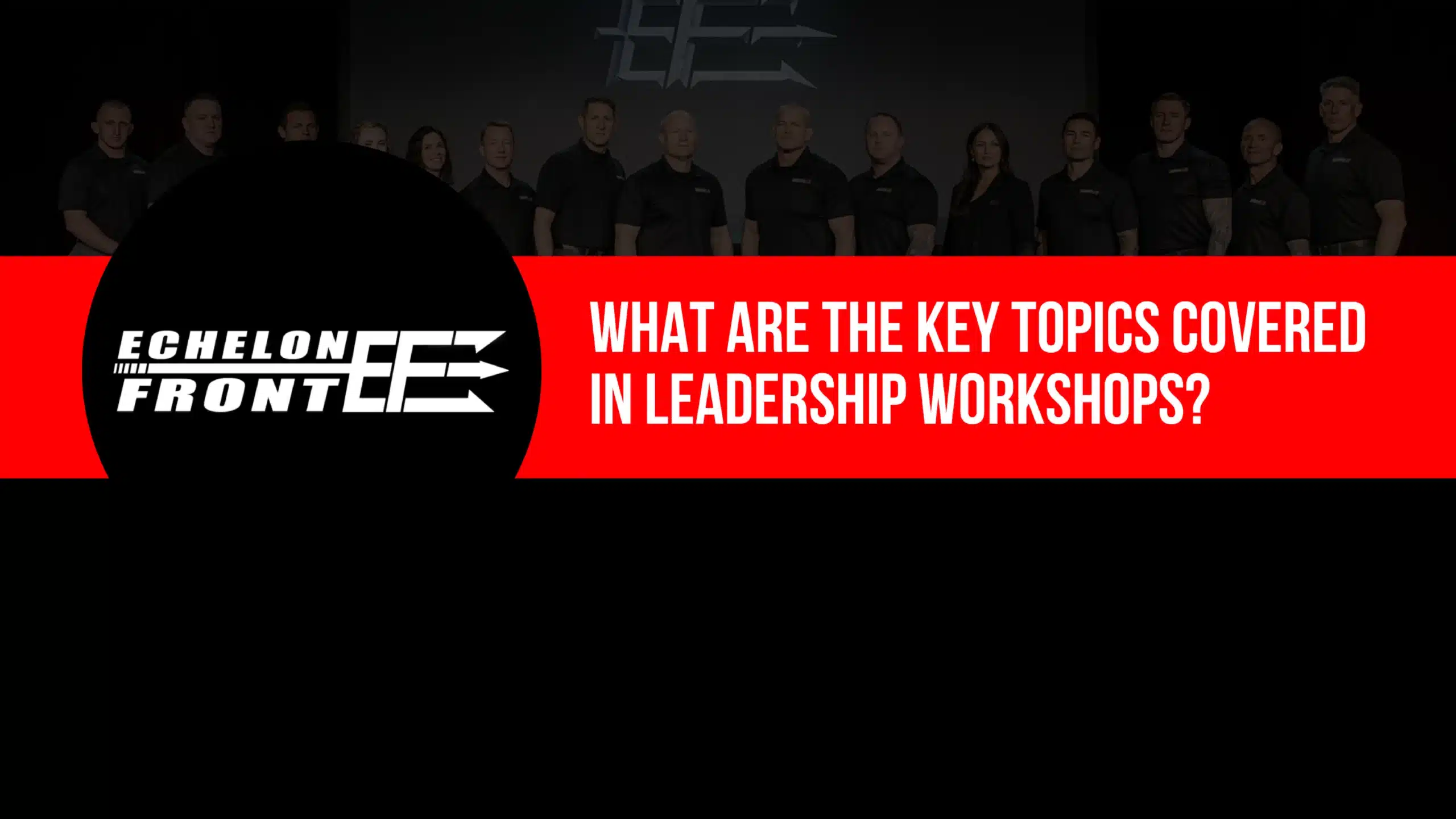 What Are the Key Topics Covered in Leadership Workshops?